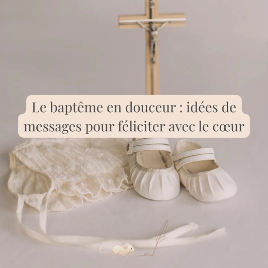 Message de baptême : idées tendres pour féliciter avec cœur