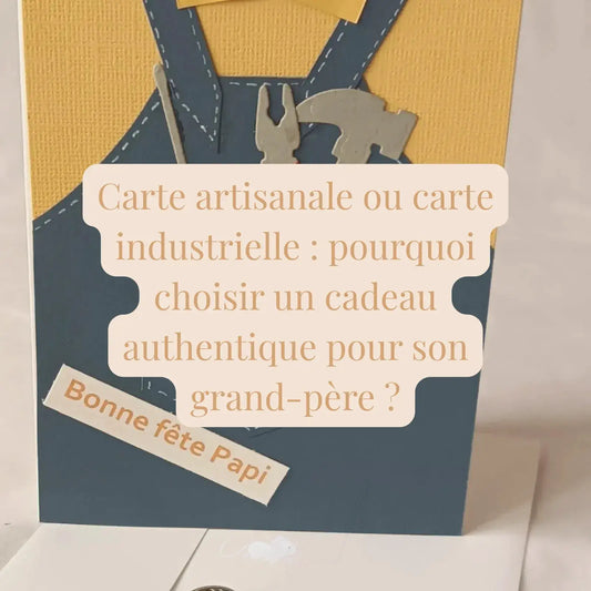 Carte-artisanale-ou-carte-industrielle-pourquoi-choisir-un-cadeau-authentique-pour-son-grand-père latelierdelililasouris